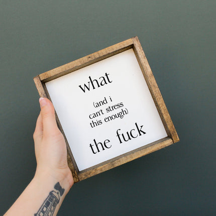 What (and I cannot stress this enough) the Fuck? Wood Sign