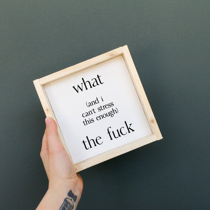 What (and I cannot stress this enough) the Fuck? Wood Sign
