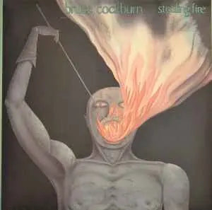 Bruce Cockburn – Stealing Fire - 1984 original in Shrinkwrap