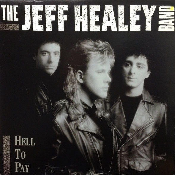 The Jeff Healey Band – Hell To Pay - 1990 Original