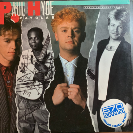 Paul Hyde And The Payolas – Here's The World For Ya
