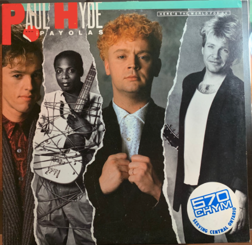 Paul Hyde And The Payolas – Here's The World For Ya