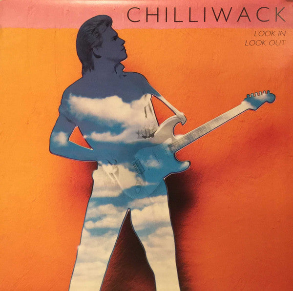 Chilliwack – Look In, Look Out - 1984 Original Pressing
