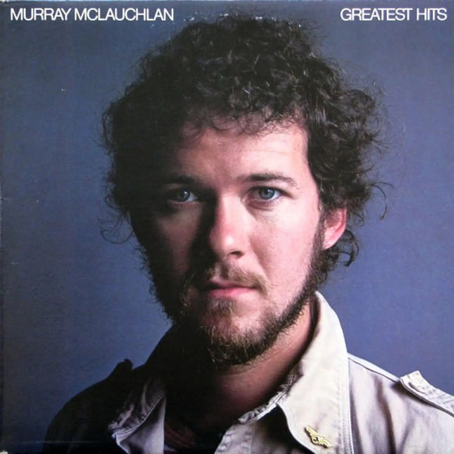 Murray McLauchlan – Greatest Hits