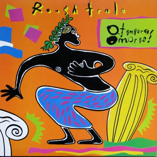 Rough Trade – O Tempora! O Mores! - 1984 Original