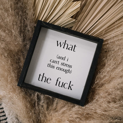 What (and I cannot stress this enough) the Fuck? Wood Sign