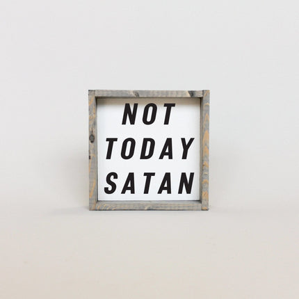 Not Today Satan Wood Sign