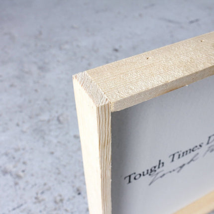 Tough Times Don't Last Tough People Do Wood Sign