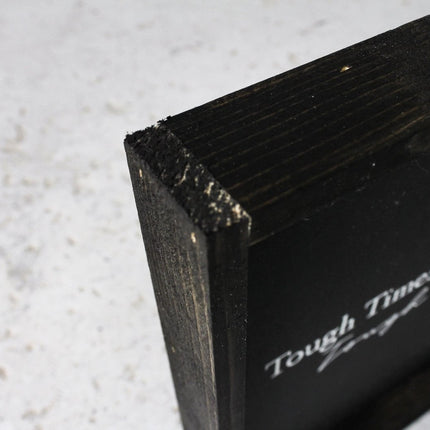 Tough Times Don't Last Tough People Do Wood Sign