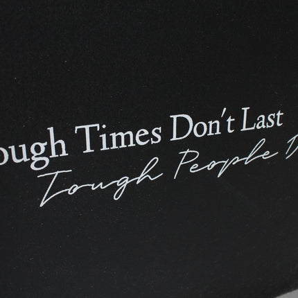 Tough Times Don't Last Tough People Do Wood Sign