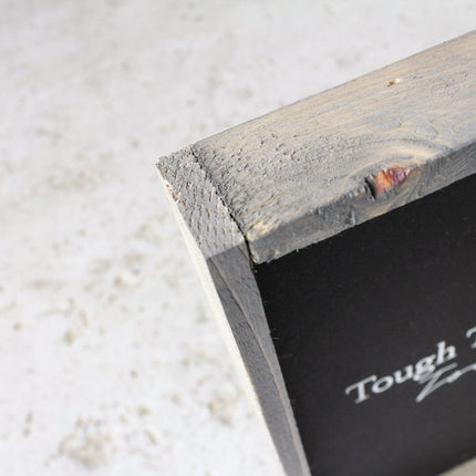 Tough Times Don't Last Tough People Do Wood Sign