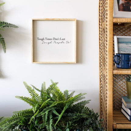 Tough Times Don't Last Tough People Do Wood Sign