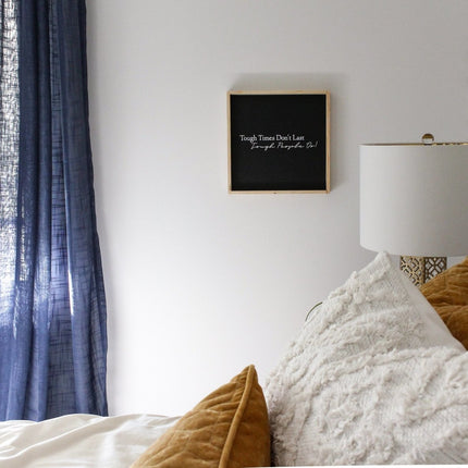 Tough Times Don't Last Tough People Do Wood Sign