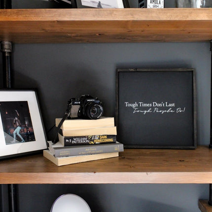 Tough Times Don't Last Tough People Do Wood Sign