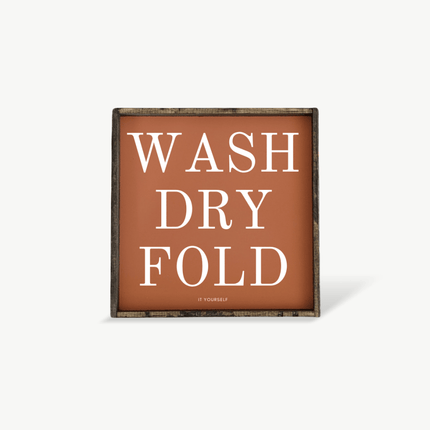 Wash Dry Fold (it yourself) Sign