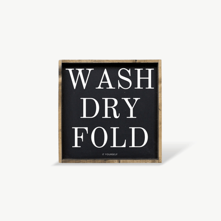 Wash Dry Fold (it yourself) Sign