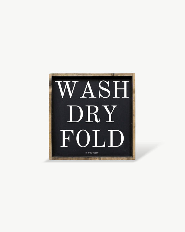 Wash Dry Fold (it yourself) Sign