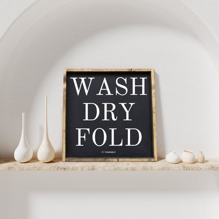Wash Dry Fold (it yourself) Sign