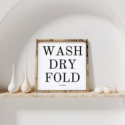 Wash Dry Fold (it yourself) Sign