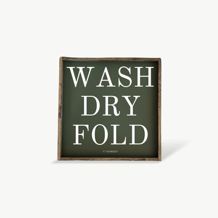 Wash Dry Fold (it yourself) Sign
