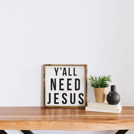 Y'all Need Jesus Wood Sign