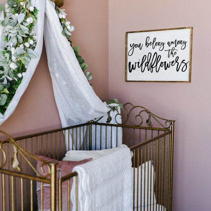 You Belong Among The Wildflowers Wood Sign