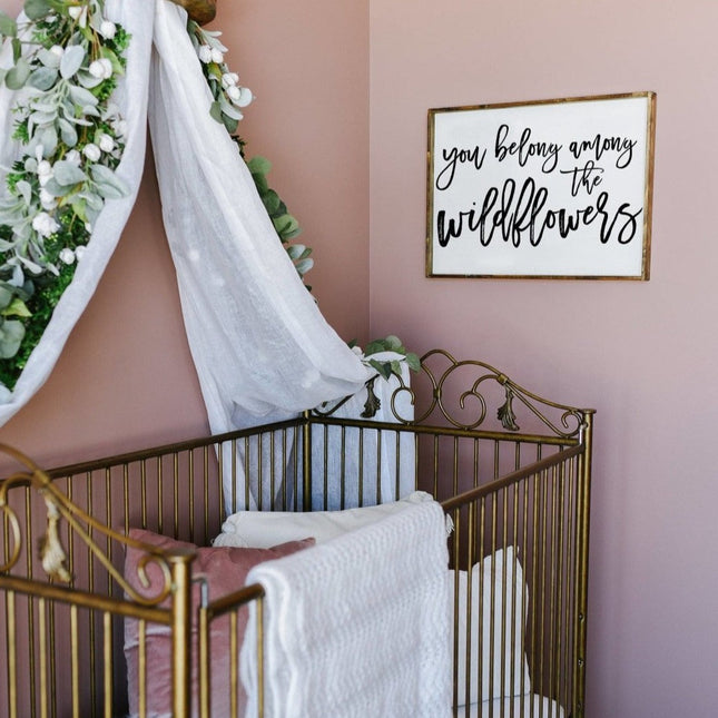 You Belong Among The Wildflowers Wood Sign