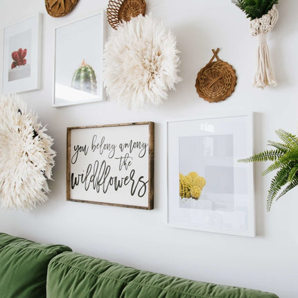 You Belong Among The Wildflowers Wood Sign